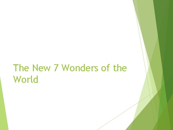 The New 7 Wonders of the World The New 7 Wonders of the World