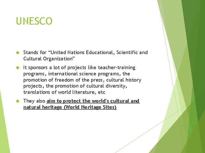 UNESCO Stands for “United Nations Educational, Scientific and Cultural Organization” It sponsors a lot UNESCO Stands for “United Nations Educational, Scientific and Cultural Organization” It sponsors a lot