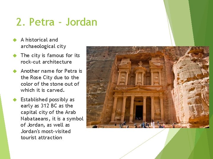 2. Petra - Jordan A historical and archaeological city The city is famous for 2. Petra - Jordan A historical and archaeological city The city is famous for