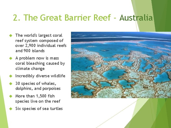 2. The Great Barrier Reef - Australia The world's largest coral reef system composed 2. The Great Barrier Reef - Australia The world's largest coral reef system composed