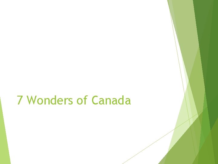 7 Wonders of Canada 7 Wonders of Canada