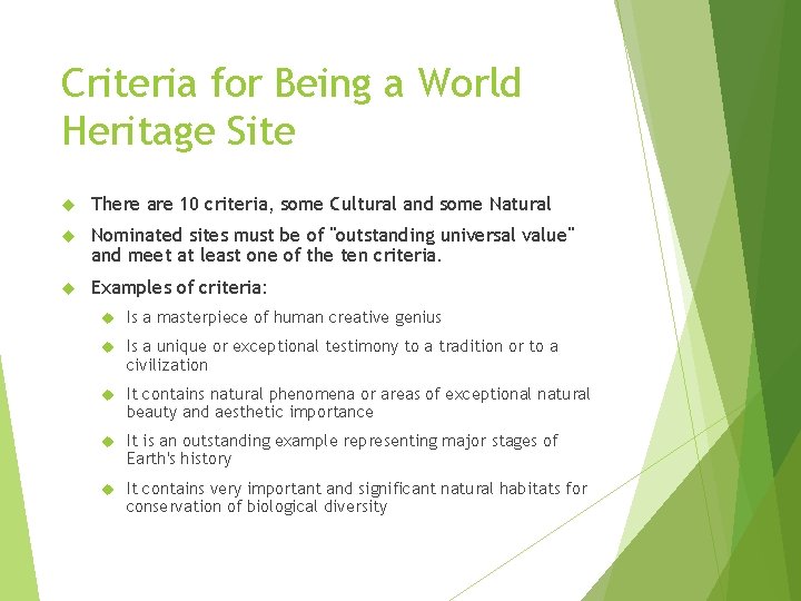 Criteria for Being a World Heritage Site There are 10 criteria, some Cultural and Criteria for Being a World Heritage Site There are 10 criteria, some Cultural and