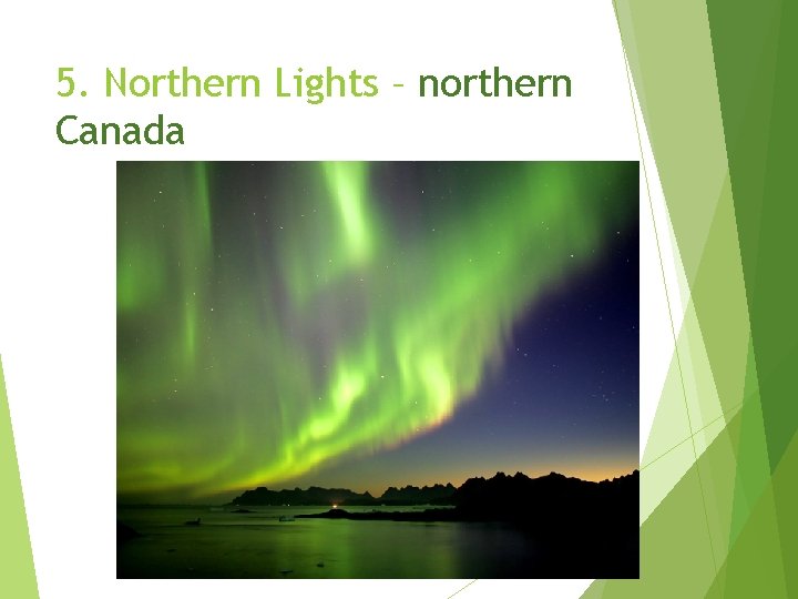 5. Northern Lights – northern Canada 5. Northern Lights – northern Canada