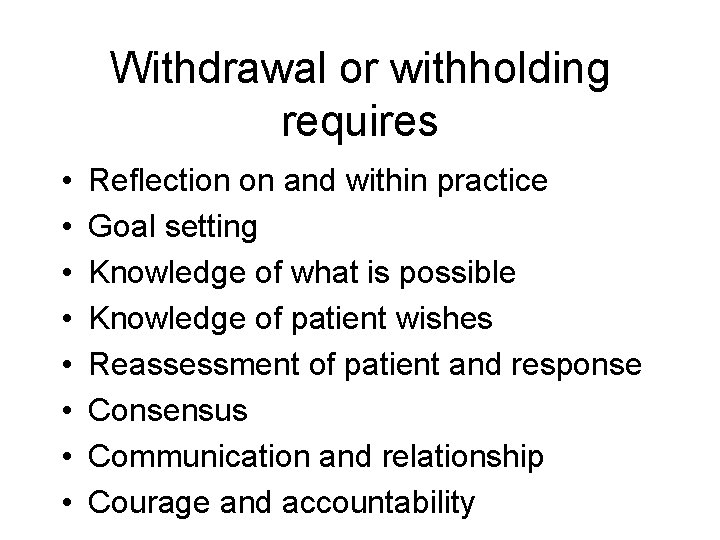 Withdrawal or withholding requires • • Reflection on and within practice Goal setting Knowledge