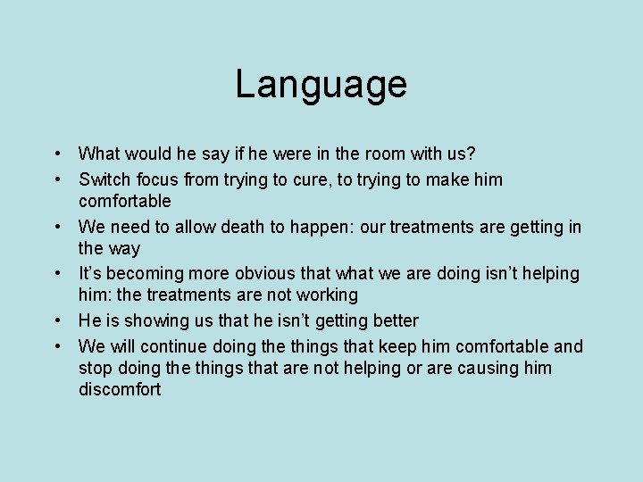 Language • What would he say if he were in the room with us?