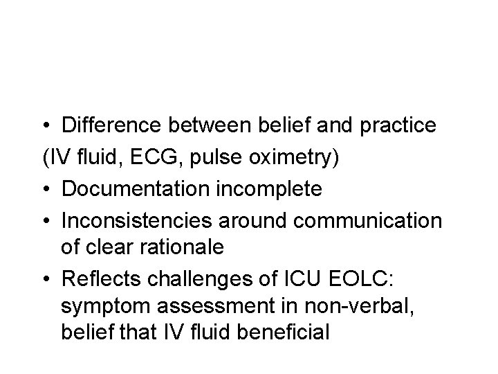  • Difference between belief and practice (IV fluid, ECG, pulse oximetry) • Documentation