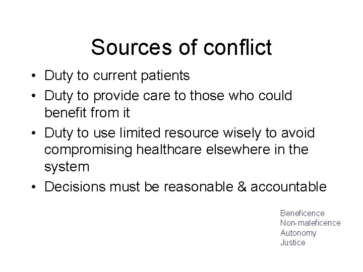 Sources of conflict • Duty to current patients • Duty to provide care to