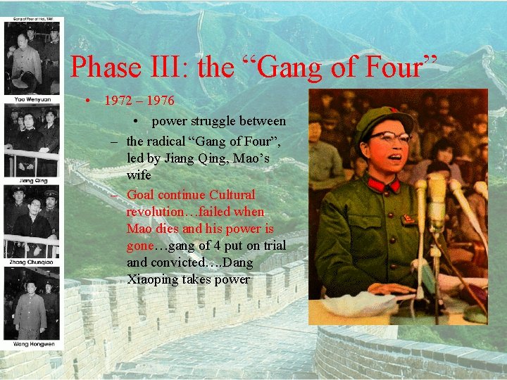 Phase III: the “Gang of Four” • 1972 – 1976 • power struggle between