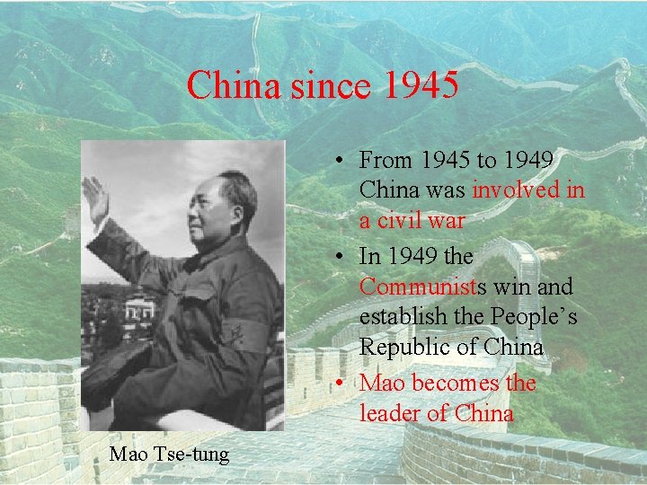 China since 1945 • From 1945 to 1949 China was involved in a civil