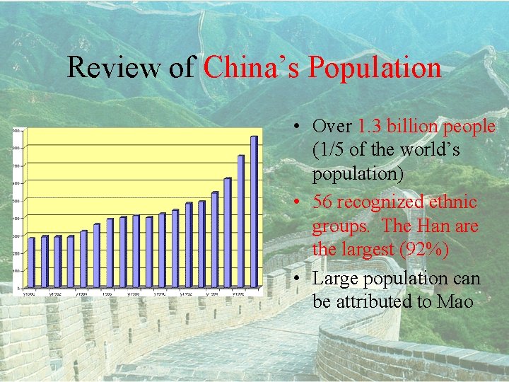 Review of China’s Population • Over 1. 3 billion people (1/5 of the world’s