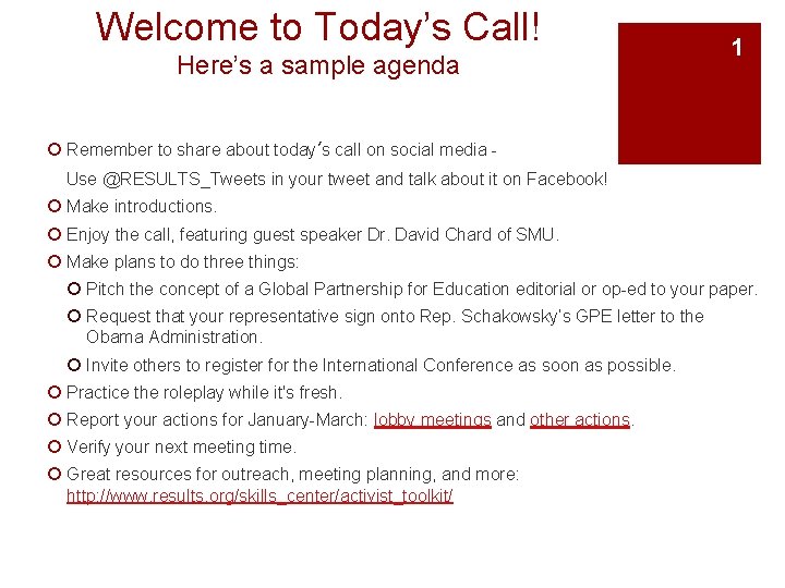 Welcome to Today’s Call! Here’s a sample agenda 1 ¡ Remember to share about