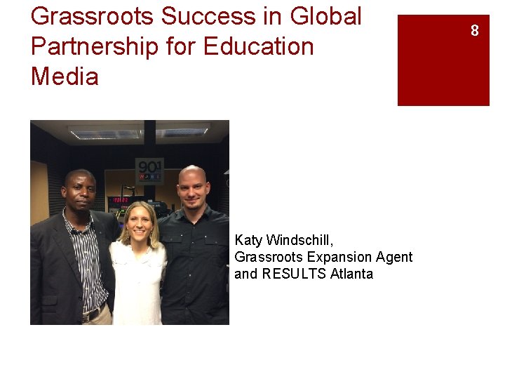 Grassroots Success in Global Partnership for Education Media Katy Windschill, Grassroots Expansion Agent and