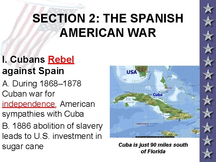 SECTION 2: THE SPANISH AMERICAN WAR I. Cubans Rebel against Spain A. During 1868–