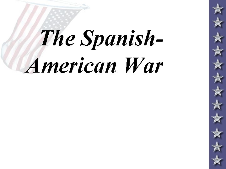 The Spanish. American War 