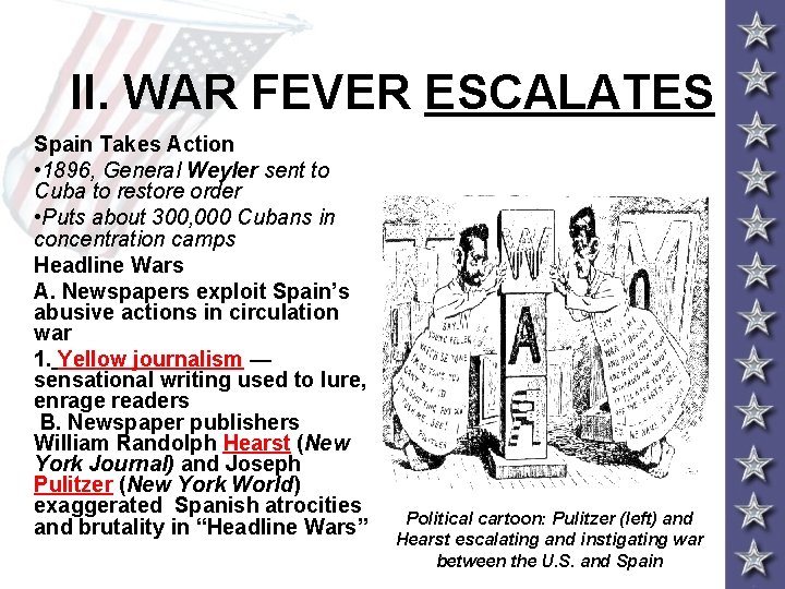 II. WAR FEVER ESCALATES Spain Takes Action • 1896, General Weyler sent to Cuba