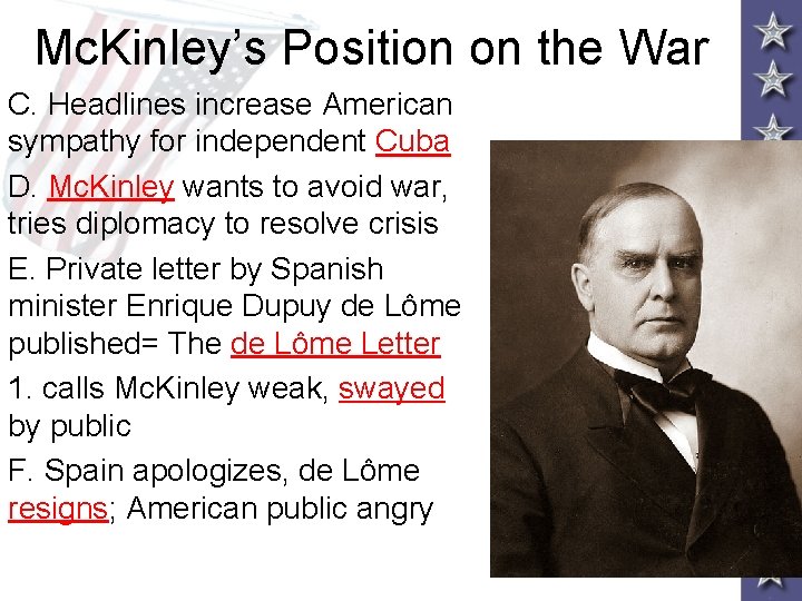 Mc. Kinley’s Position on the War C. Headlines increase American sympathy for independent Cuba