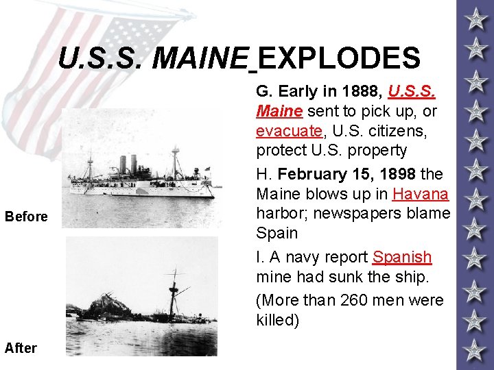 U. S. S. MAINE EXPLODES Before After G. Early in 1888, U. S. S.