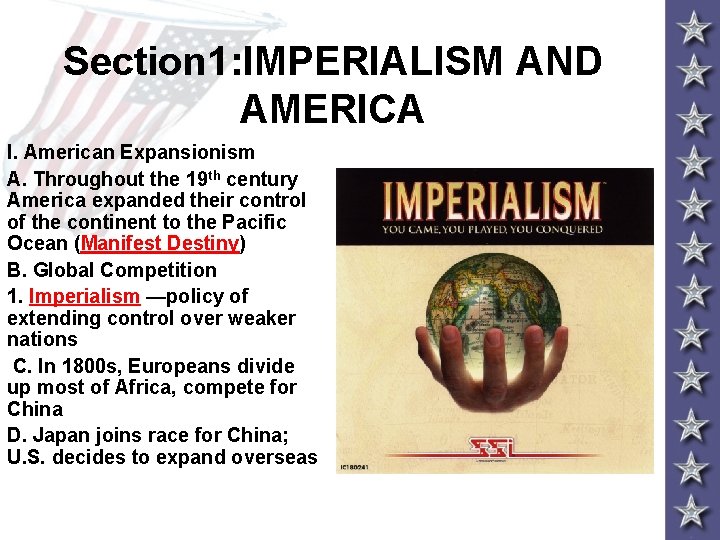 Section 1: IMPERIALISM AND AMERICA I. American Expansionism A. Throughout the 19 th century