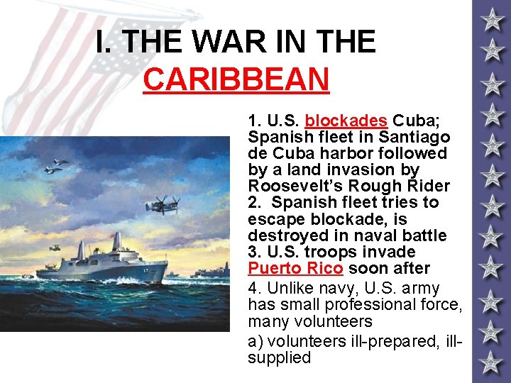 I. THE WAR IN THE CARIBBEAN 1. U. S. blockades Cuba; Spanish fleet in