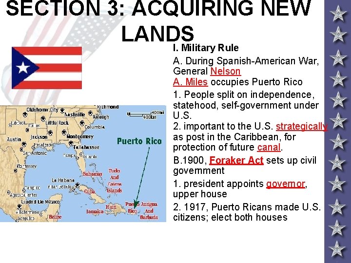 SECTION 3: ACQUIRING NEW LANDS I. Military Rule A. During Spanish-American War, General Nelson