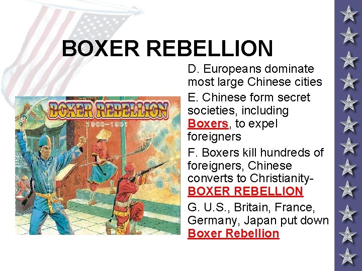 BOXER REBELLION D. Europeans dominate most large Chinese cities E. Chinese form secret societies,