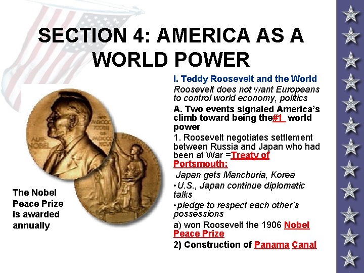 SECTION 4: AMERICA AS A WORLD POWER The Nobel Peace Prize is awarded annually