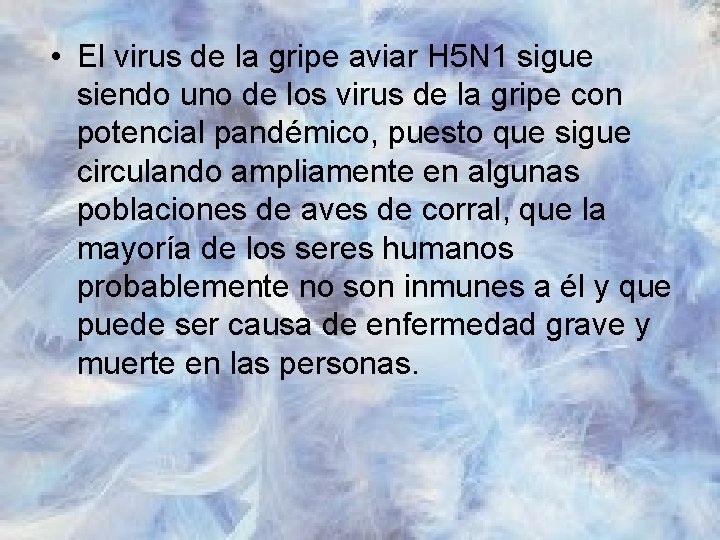  • El virus de la gripe aviar H 5 N 1 sigue siendo