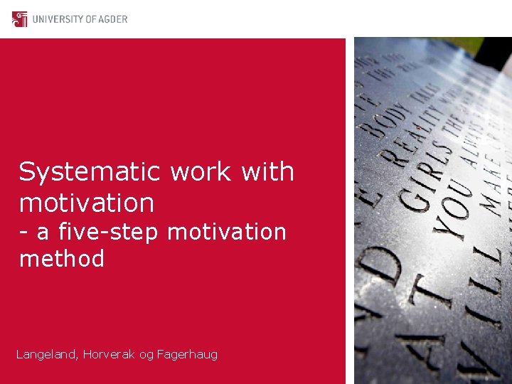 Systematic work with motivation - a five-step motivation method Langeland, Horverak og Fagerhaug 