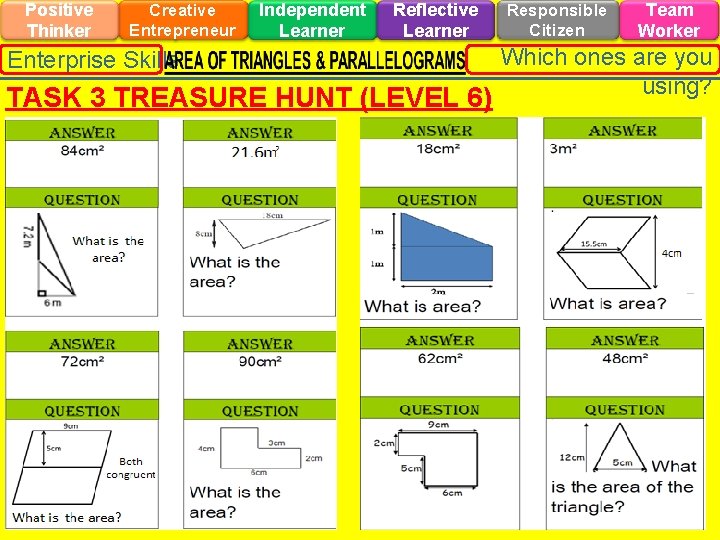 Positive Thinker Creative Entrepreneur Independent Learner Reflective Learner Enterprise Skills TASK 3 TREASURE HUNT