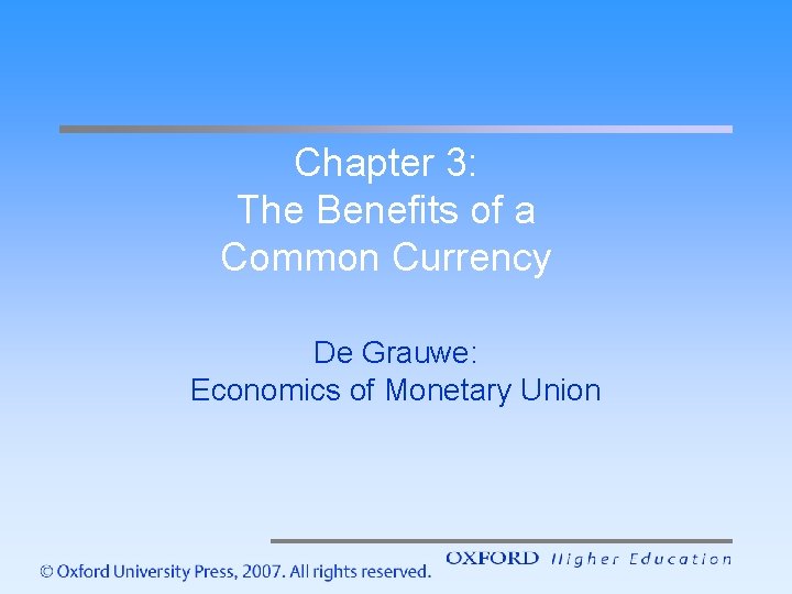 Chapter 3: The Benefits of a Common Currency De Grauwe: Economics of Monetary Union