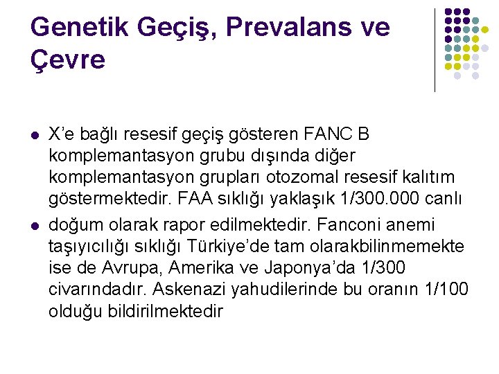 Genetik Geçiş, Prevalans ve Çevre l l X’e bağlı resesif geçiş gösteren FANC B