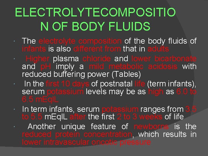 ELECTROLYTECOMPOSITIO N OF BODY FLUIDS The electrolyte composition of the body fluids of infants