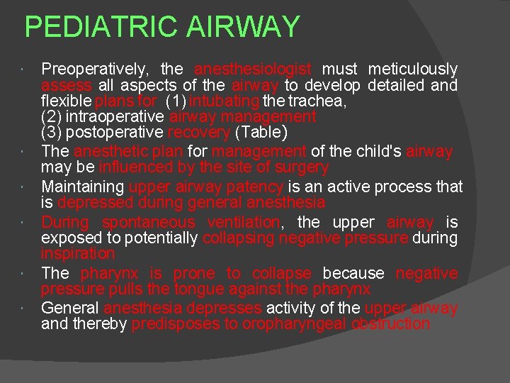 PEDIATRIC AIRWAY Preoperatively, the anesthesiologist must meticulously assess all aspects of the airway to