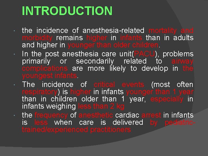 INTRODUCTION the incidence of anesthesia-related mortality and morbidity remains higher in infants than in