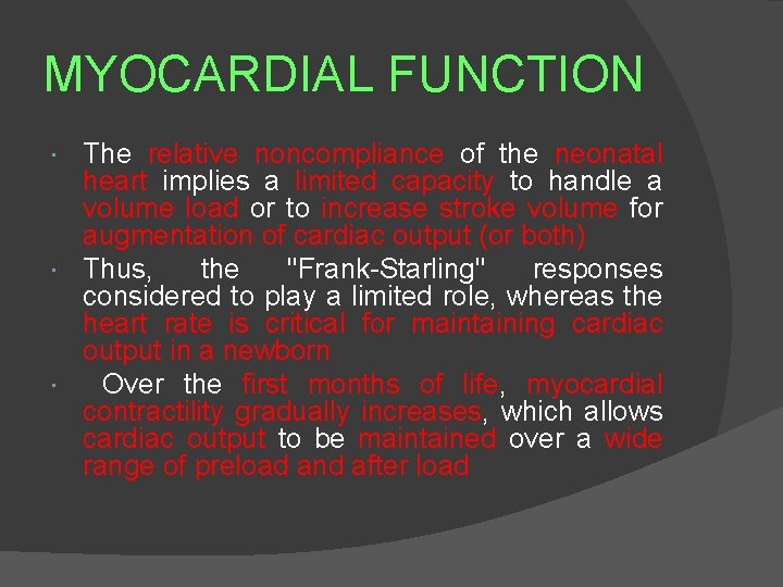MYOCARDIAL FUNCTION The relative noncompliance of the neonatal heart implies a limited capacity to