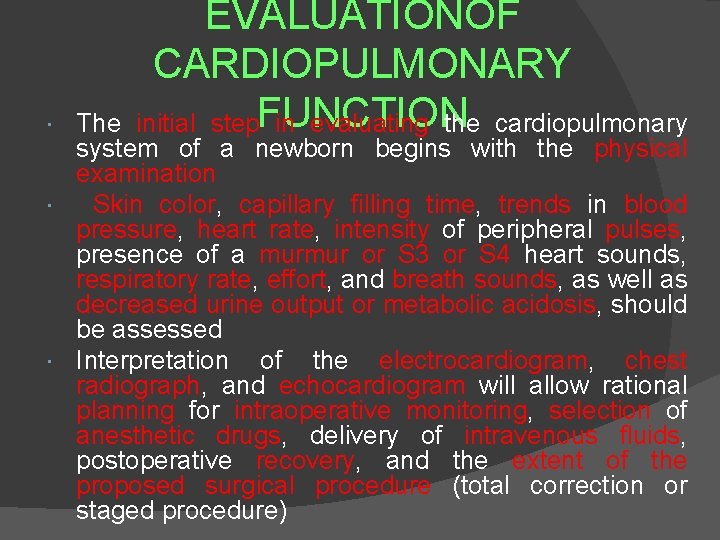 EVALUATIONOF CARDIOPULMONARY initial step. FUNCTION in evaluating the cardiopulmonary The system of a newborn