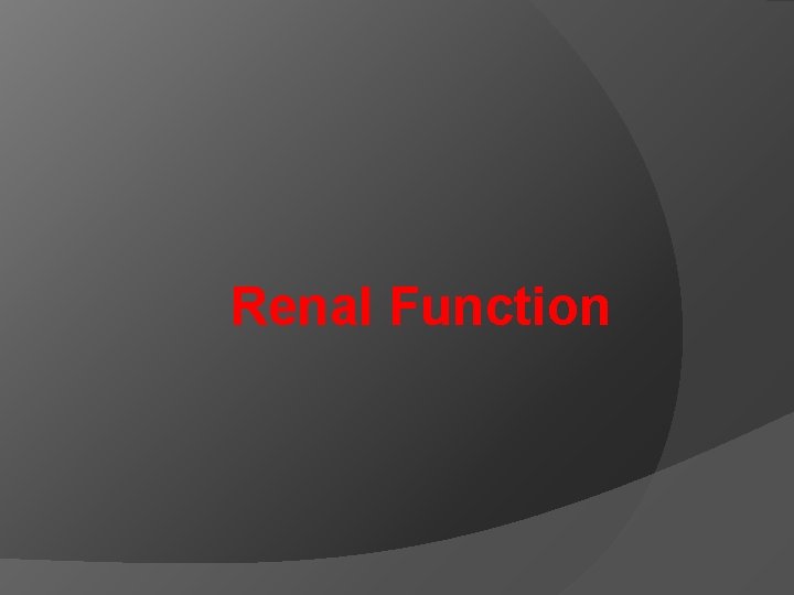 Renal Function 