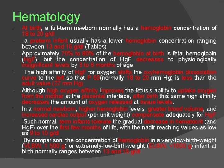 Hematology At birth, a full-term newborn normally has a hemoglobin concentration of 18 to