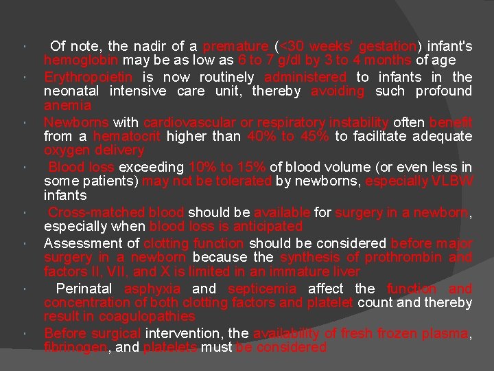  Of note, the nadir of a premature (<30 weeks' gestation) infant's hemoglobin may