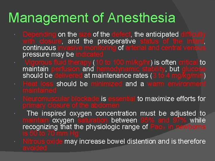 Management of Anesthesia Depending on the size of the defect, the anticipated difficulty with