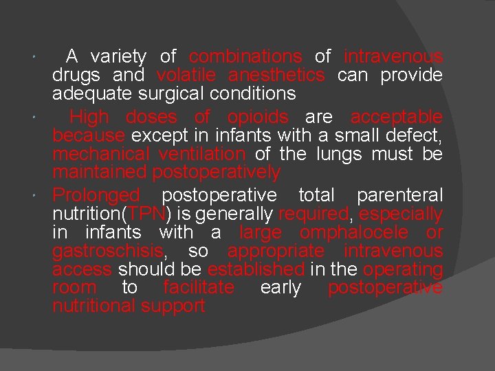 A variety of combinations of intravenous drugs and volatile anesthetics can provide adequate surgical