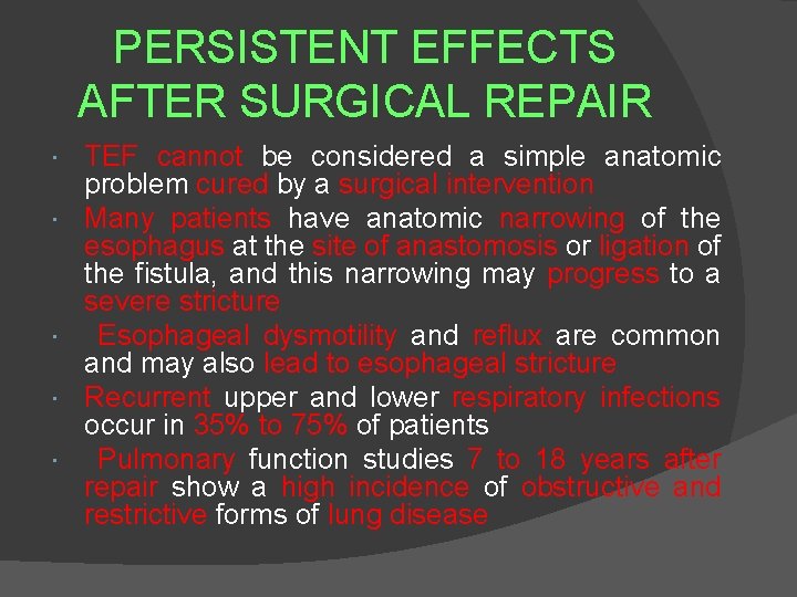 PERSISTENT EFFECTS AFTER SURGICAL REPAIR TEF cannot be considered a simple anatomic problem cured