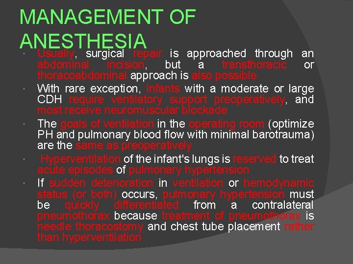 MANAGEMENT OF ANESTHESIA Usually, surgical repair is approached through an abdominal incision, but a