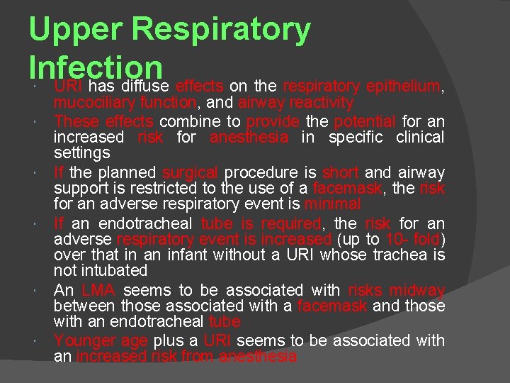 Upper Respiratory Infection URI has diffuse effects on the respiratory epithelium, mucociliary function, and