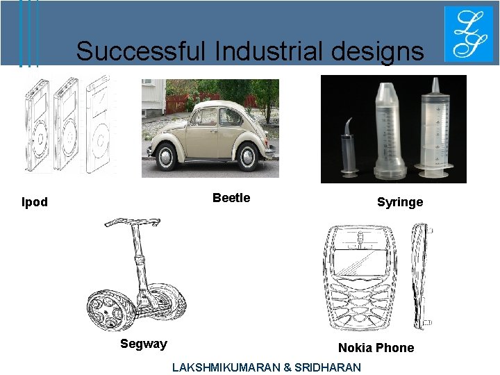 Successful Industrial designs Beetle Ipod Segway Syringe Nokia Phone LAKSHMIKUMARAN & SRIDHARAN 