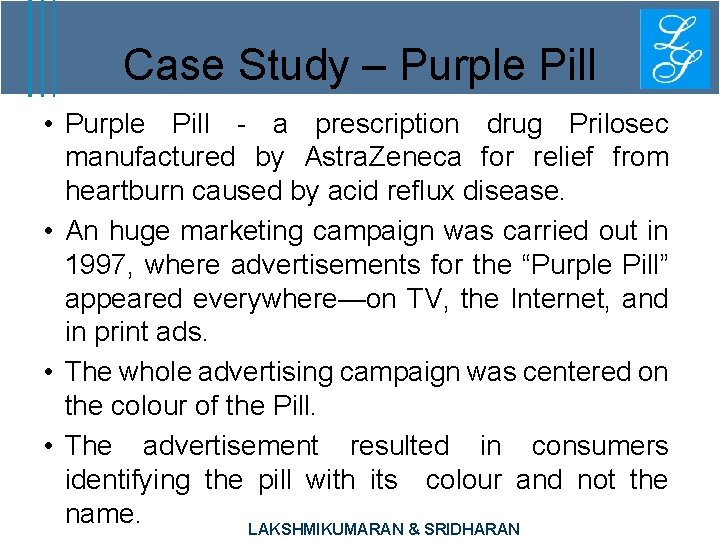 Case Study – Purple Pill • Purple Pill - a prescription drug Prilosec manufactured