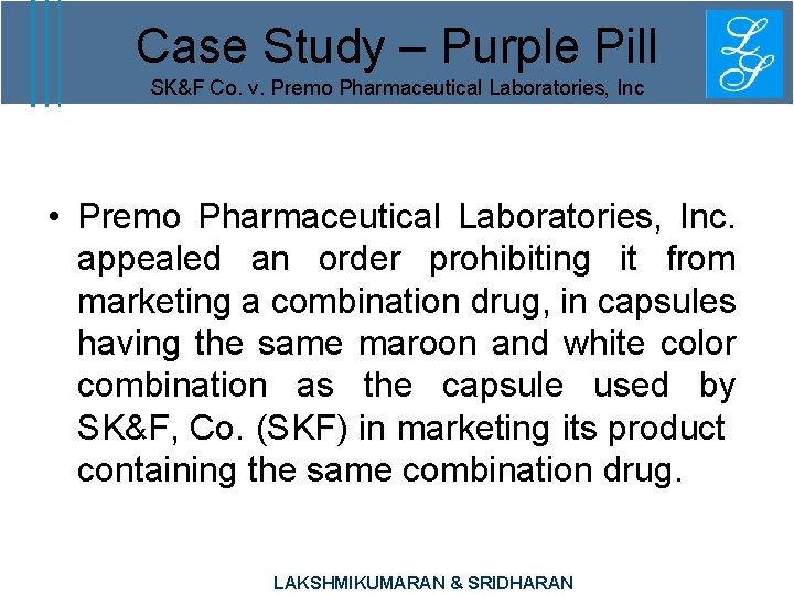 Case Study – Purple Pill SK&F Co. v. Premo Pharmaceutical Laboratories, Inc • Premo