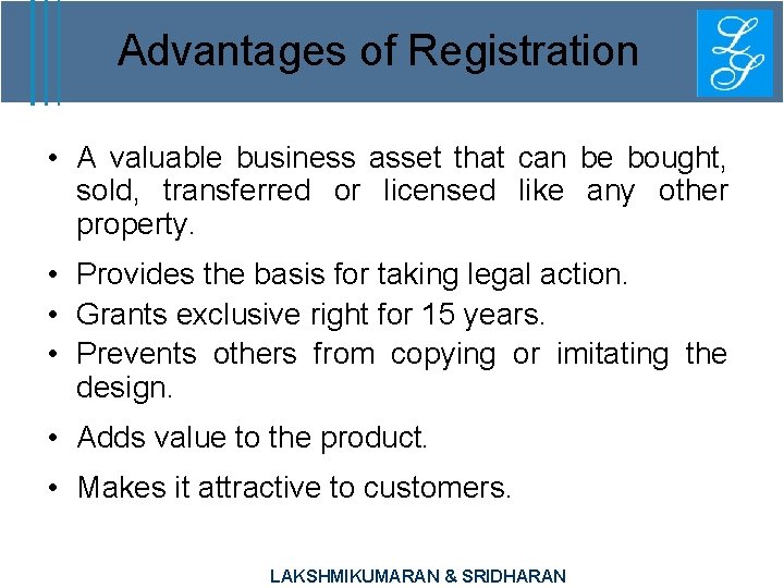 Advantages of Registration • A valuable business asset that can be bought, sold, transferred