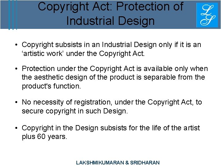 Copyright Act: Protection of Industrial Design • Copyright subsists in an Industrial Design only