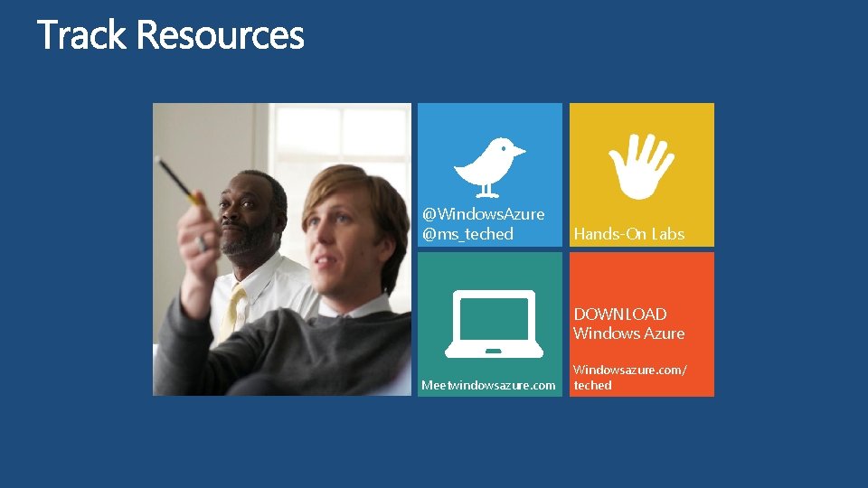 @Windows. Azure @ms_teched Hands-On Labs DOWNLOAD Windows Azure Meetwindowsazure. com Windowsazure. com/ teched 